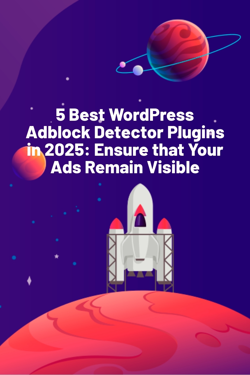 5 Best WordPress Adblock Detector Plugins in 2025: Ensure that Your Ads Remain Visible