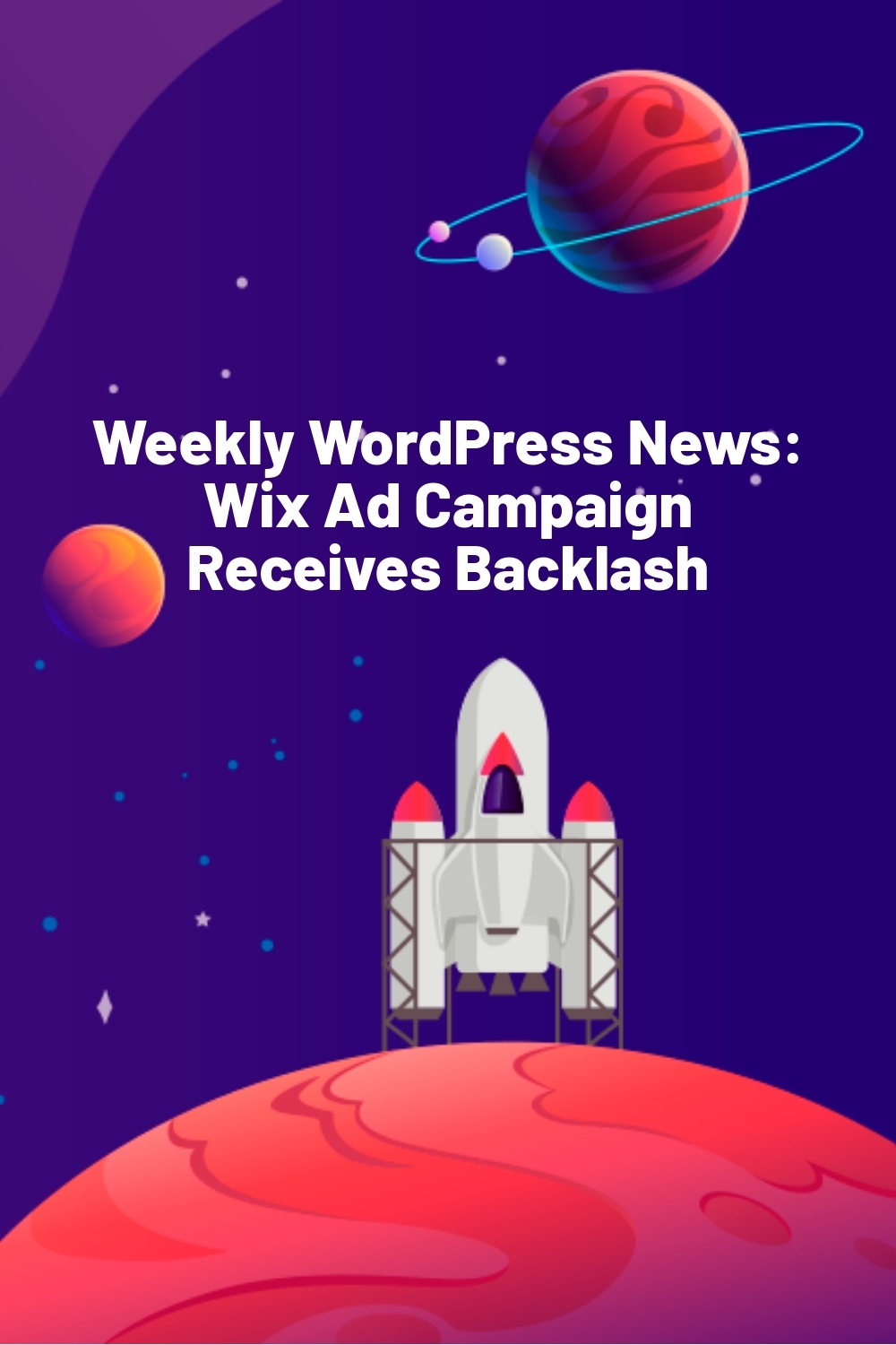 Weekly WordPress News: Wix Ad Campaign Receives Backlash